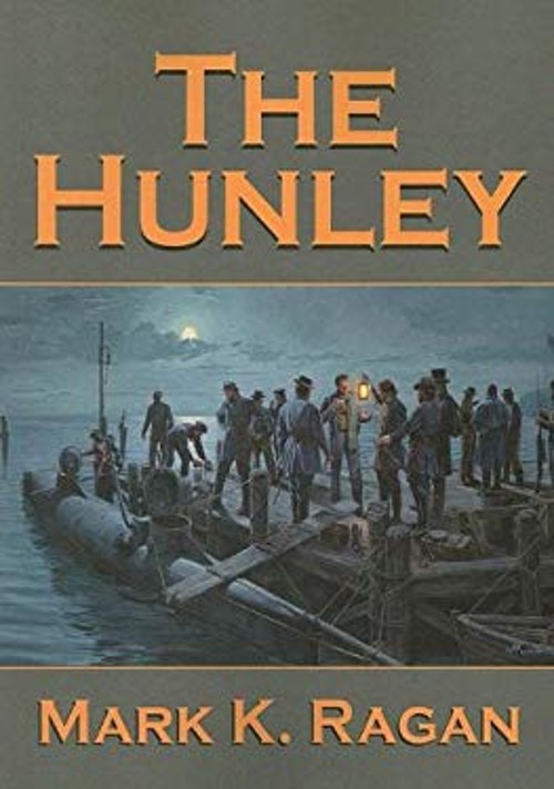 The Hunley Perfect Mark K. Ragan