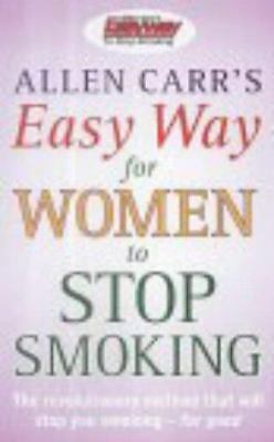Allen Carr’s Easy Way for Women to Stop Smoking by Carr, Allen