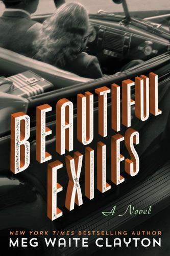 Beautiful Exiles, Clayton, Meg Waite, Very Good Book