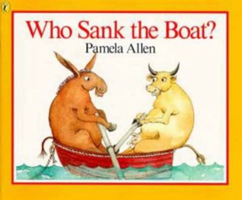 Who Sank the Boat? by Pamela Allen