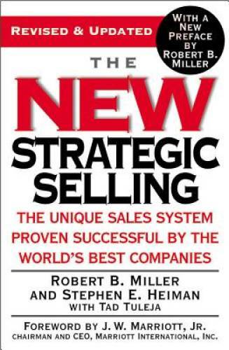 The New Strategic Selling: The Unique Sales System Proven Successful – VERY GOOD