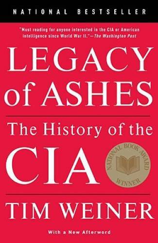 Legacy of Ashes: The History of the CIA – Paperback By Weiner, Tim – GOOD