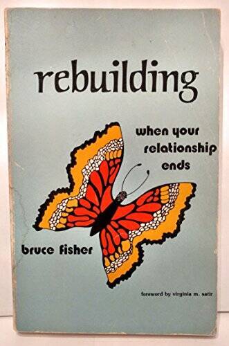 Rebuilding: When your relationship ends – Paperback By Fisher, Bruce – VERY GOOD