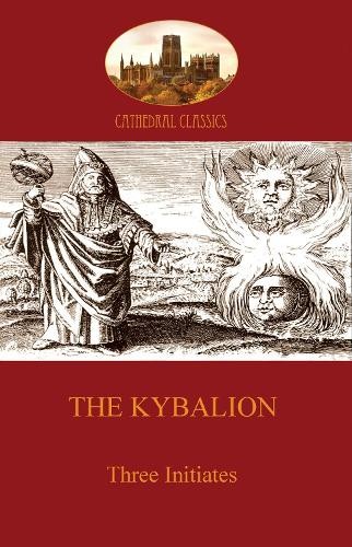 Three Initiates The Kybalion (Paperback) Cathedral Classics