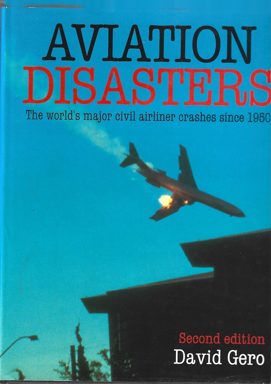 AVIATION DISASTERS 2nd EDITION DAVID GERO HARD COVER 240 PAGES MINT