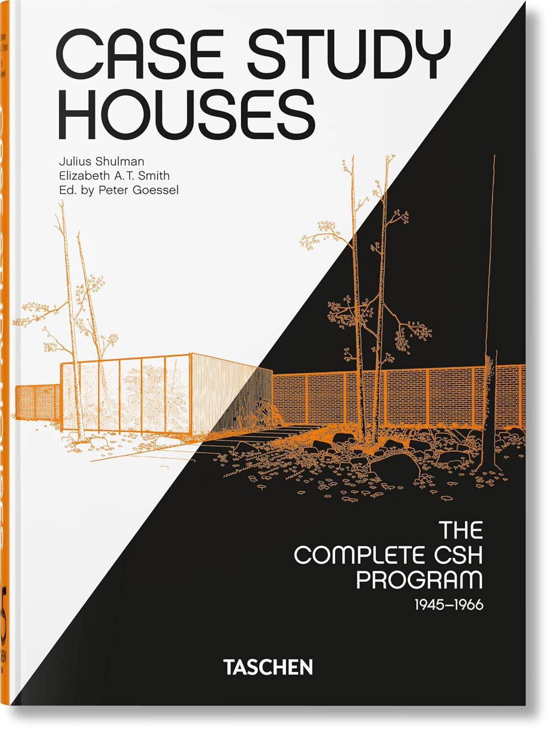 Case Study Houses: the Complete CSH Program 1945-1966. 45Th Ed. (45Th Edition) (