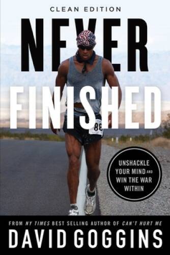 Never Finished: Unshackle Your Mind and Win the War Within – Clean – GOOD