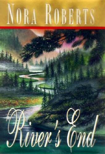 River’s End – Hardcover By Roberts, Nora – VERY GOOD