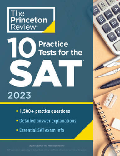 10 Practice Tests for the SAT, 2023: Extra Prep to Help Achieve an Excell – GOOD