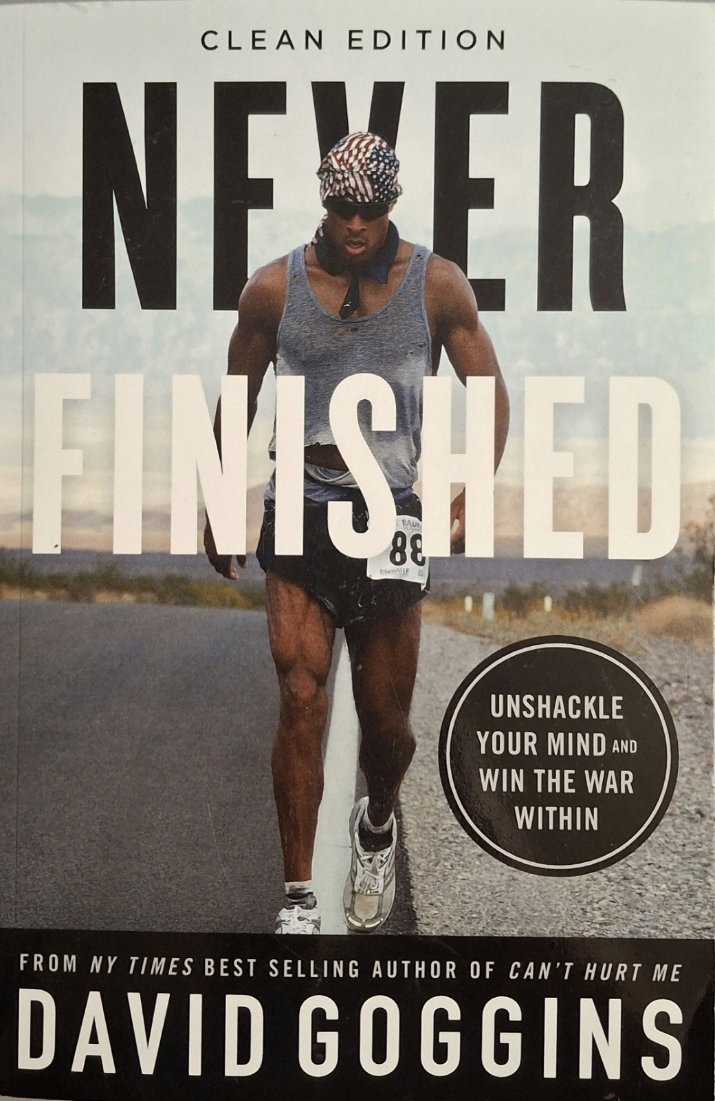 Never Finished : Unshackle Your Mind and Win the War Within – Clean Edition…