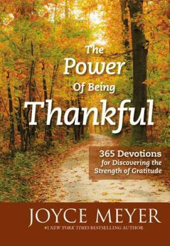 The Power of Being Thankful: 365 Devotions for Discovering the Strength o – GOOD