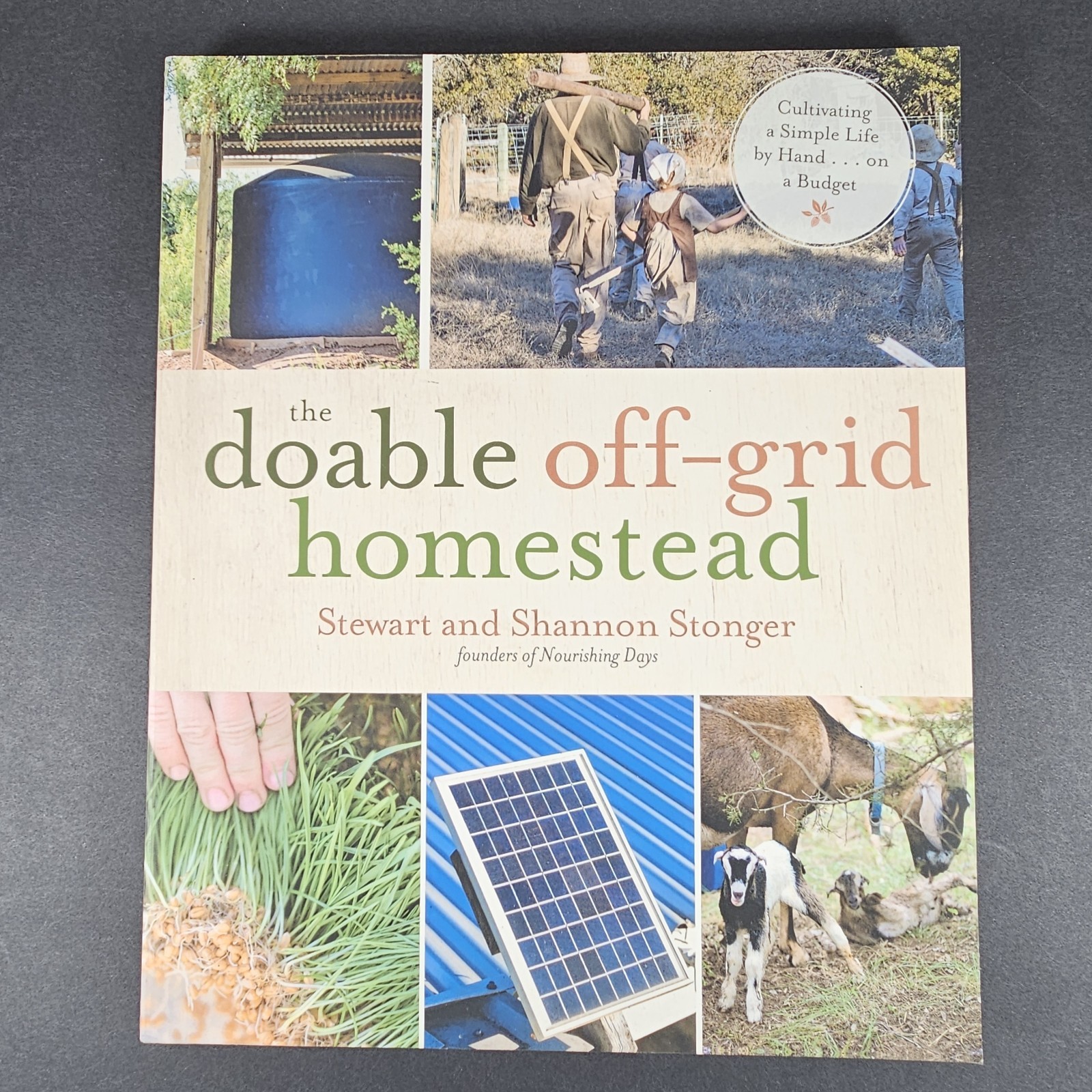 The Doable Off-Grid Homestead: Cultivating a Simple Life by Hand 2018 Stonger