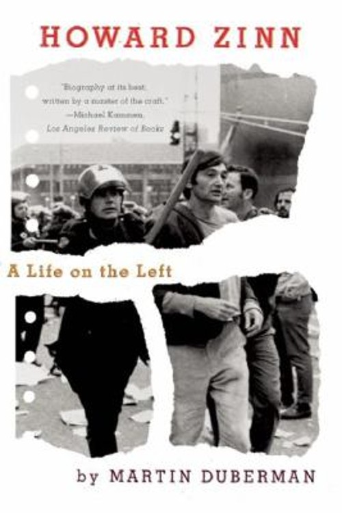 Howard Zinn : A Life on the Left Hardcover Martin Duberman