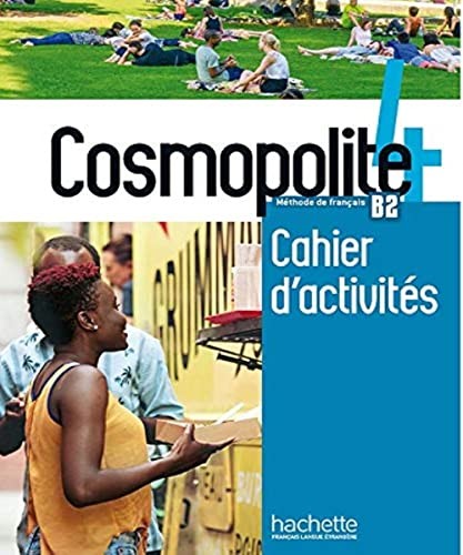 Cosmopolite 4 – Cahier d’activités (B2) (French Edition)