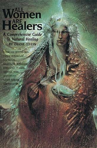 All Women Are Healers: A Comprehensive Guide to Natural Healing – GOOD