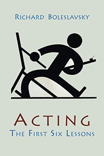 Acting; The First Six Lessons – Paperback By Boleslavsky, Richard – VERY GOOD