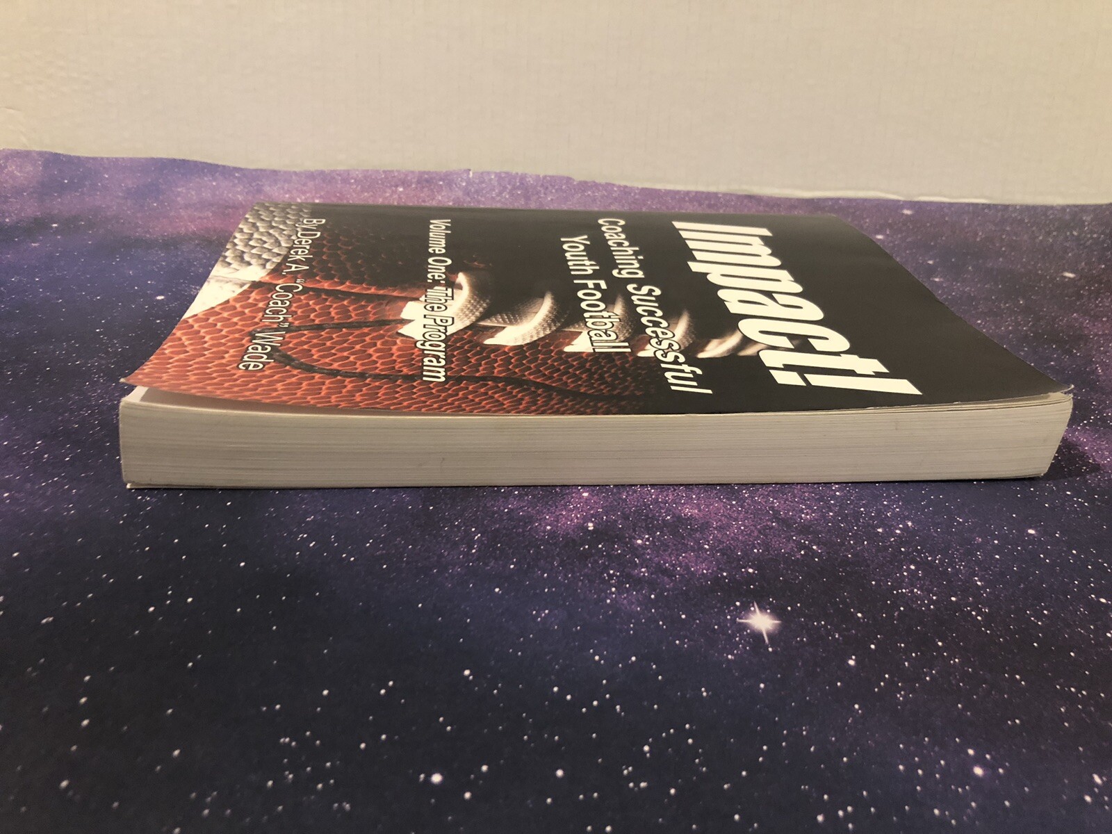 Impact! Coaching Successful Youth Football: Volume One: The Program