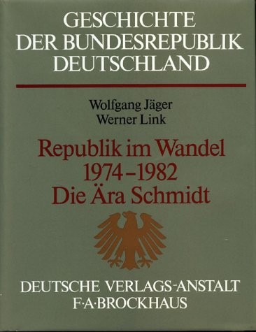 GESCHICHTE DER BUNDESREPUBLIK DEUTSCHLAND: IN FUNF BANDEN By Hans-peter-schwarz
