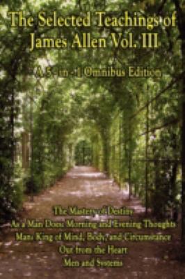The Wisdom of James Allen, Volume 3: A Sublime Book by Allen, James