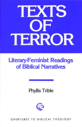 Texts of Terror: Literary-Feminist Readings of Biblical Narratives – VERY GOOD