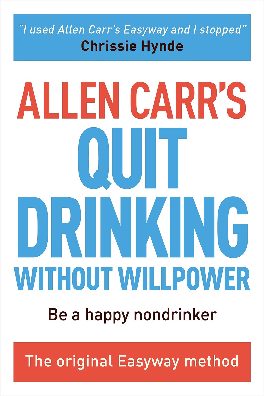Allen Carr’s Quit Drinking Without Willpower: Be a happy nondrinker (Allen C…