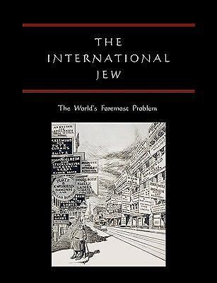 The International Jew: The World’s Foremost Problem by Ford, Henry – Paperback