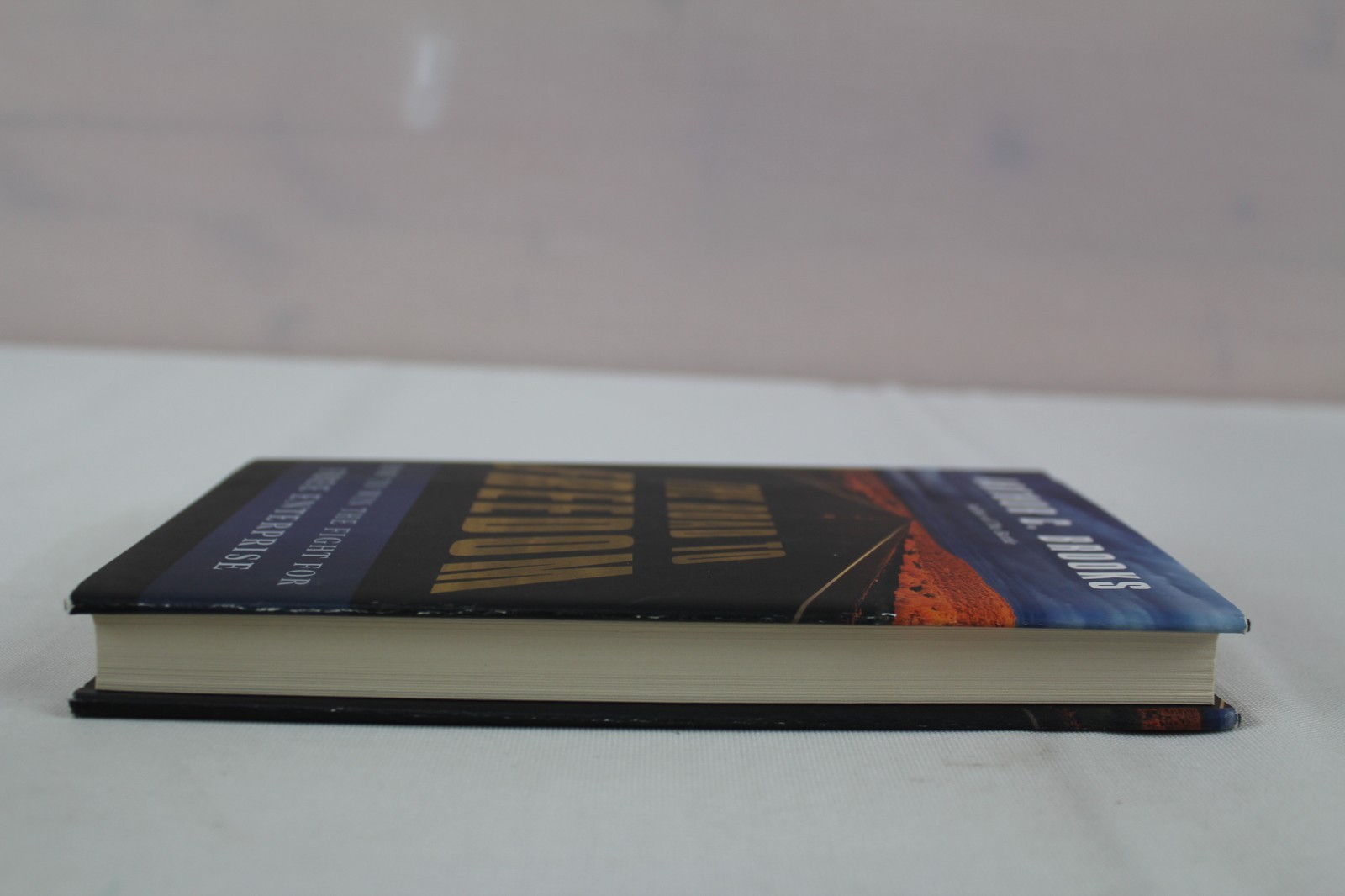 Road to Freedom : How to Win the Fight for Free Enterprise by Arthur C. Brooks