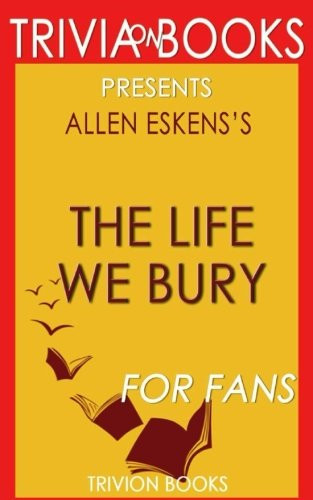 Trivia: The Life We Bury: A No – VERY GOOD