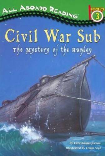Civil War Sub: the Mystery of the Hunley (Penguin Young Readers, Level 4) – GOOD