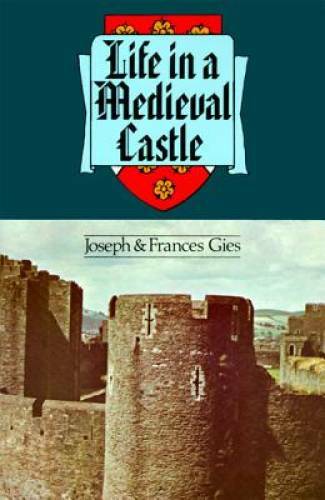 Life in a Medieval Castle – Paperback By Gies, Joseph – GOOD