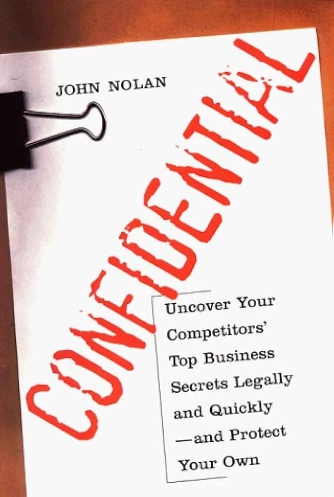 John Nolan CONFIDENTIAL: BUSINESS SECRETS, GETTING THEIRS, Brand New , Reprint