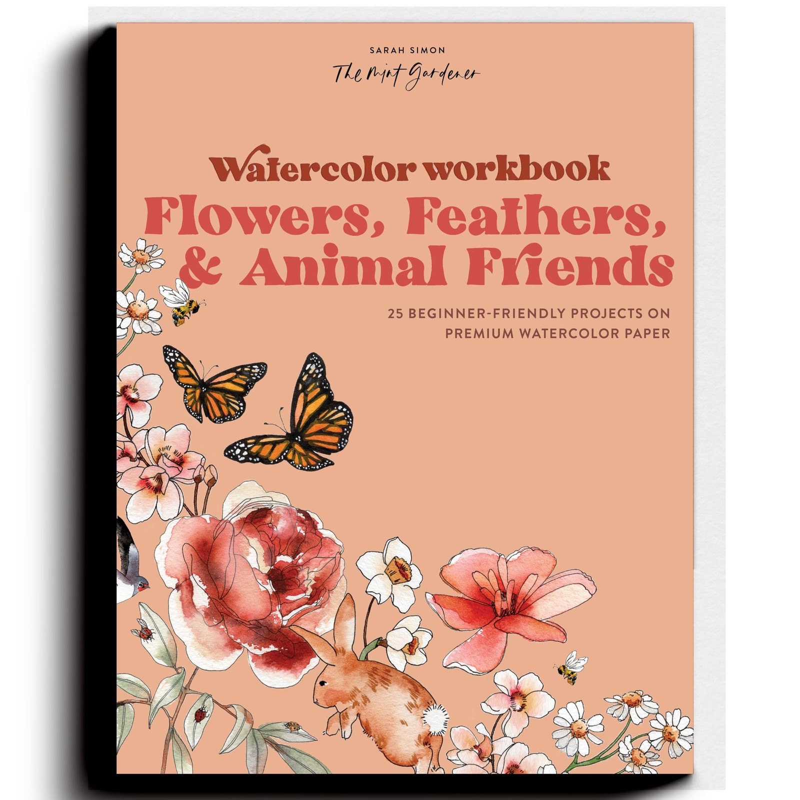 Watercolor Workbook: Flowers, Feathers, and Animal Friends: 25 Beginner-Frie…