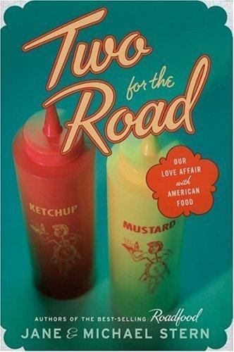 Two for the Road: Our Love Affair With A- hardcover, 0618329633, Jane Stern, new