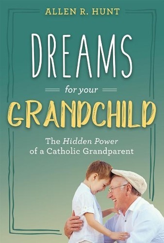 Allen R Hunt Dreams for Your Grandchild (Hardback) (UK IMPORT)