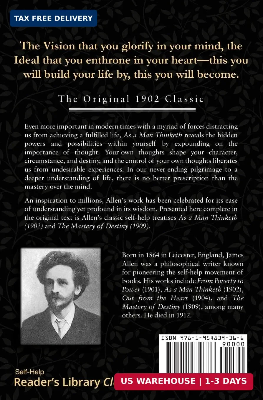 As a Man Thinketh – The Original 1902 Classic (includes The Mastery of Destiny)
