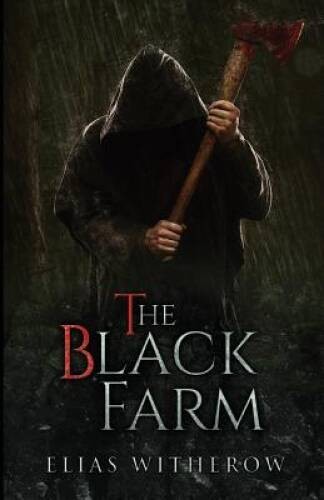 The Black Farm – Paperback By Witherow, Elias – VERY GOOD
