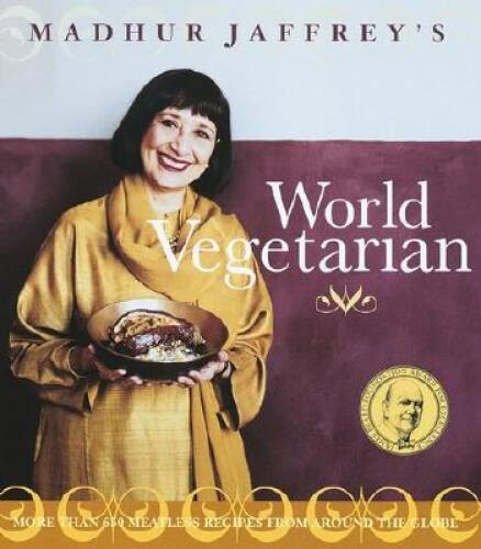 Madhur Jaffrey’s World Vegetarian: More Than 650 Meatless Recipes from Ar – GOOD