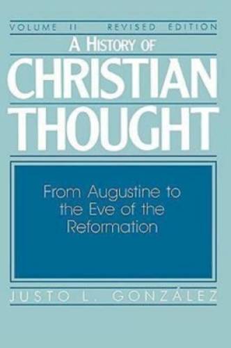 A History of Christian Thought, Vol. 2: From Augustine to the Eve of the – GOOD