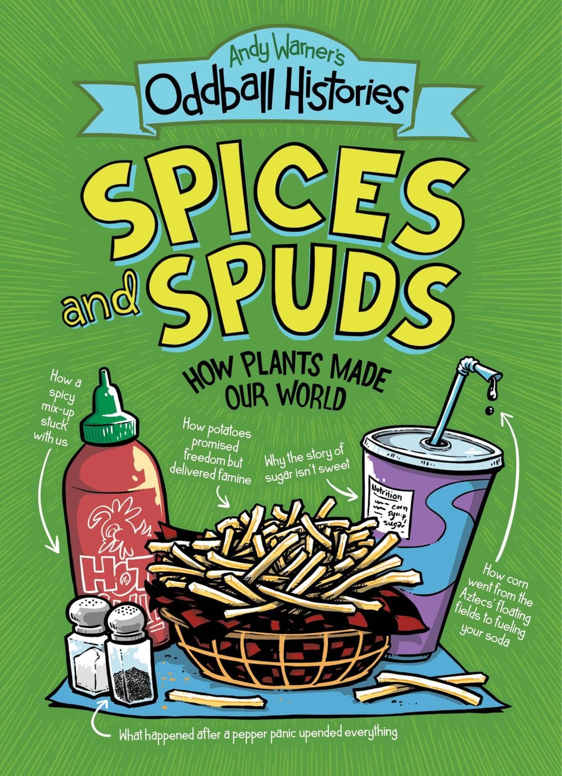 Andy Warner’s Oddball Histories: Spices and Spuds: How Plants Made Our World