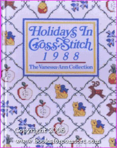 Holidays in Cross Stitch, 1988: The Vanessa-Ann Collection (Vanessa Anns – GOOD