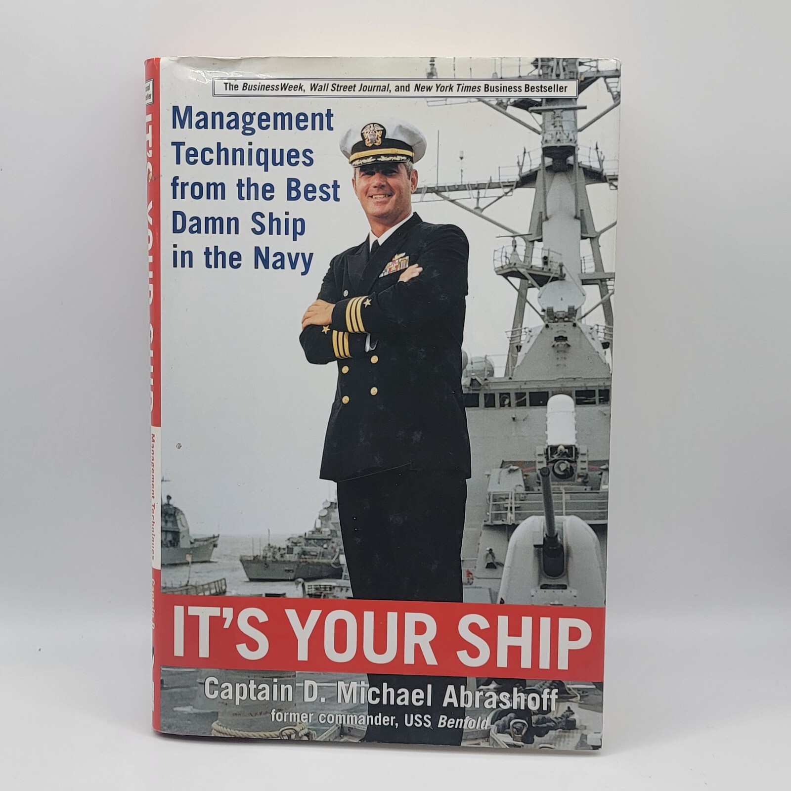 SIGNED Navy Captain D. Michael Abrashoff It’s Your Ship 2002 First Edition