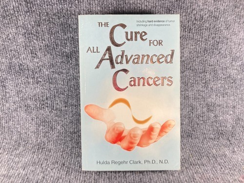 The Cure for All Advanced Cancers By Hulda Regehr Clark Brand New Paperback*