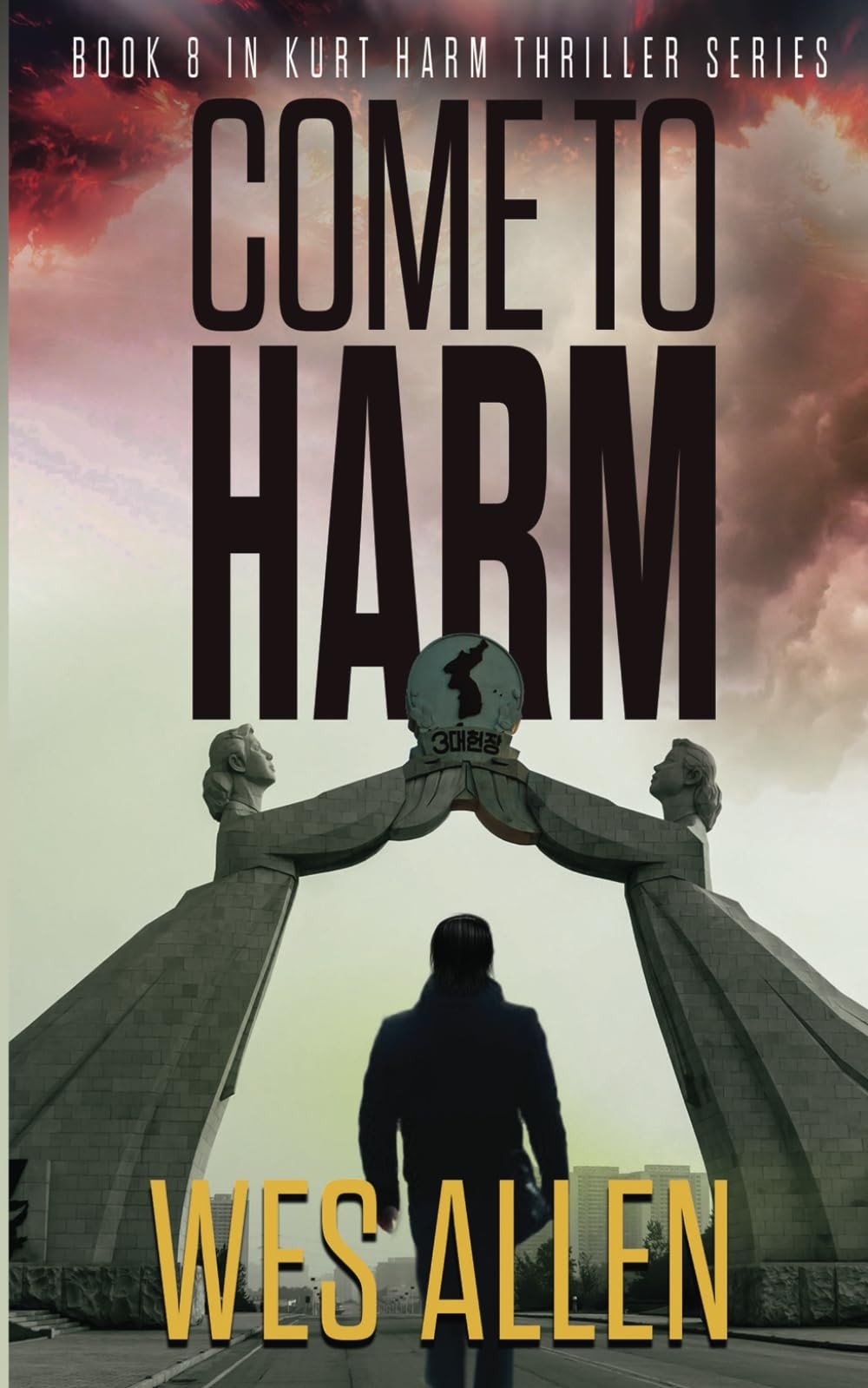 Come To Harm: Book 8 in Kurt Harm Thriller Series (Kurt Harm Series)