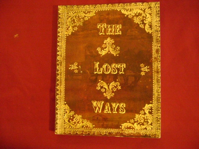 Davis, Claude. – Lost Ways. Dedicated to All the Pioneers Who Overcame the Toug