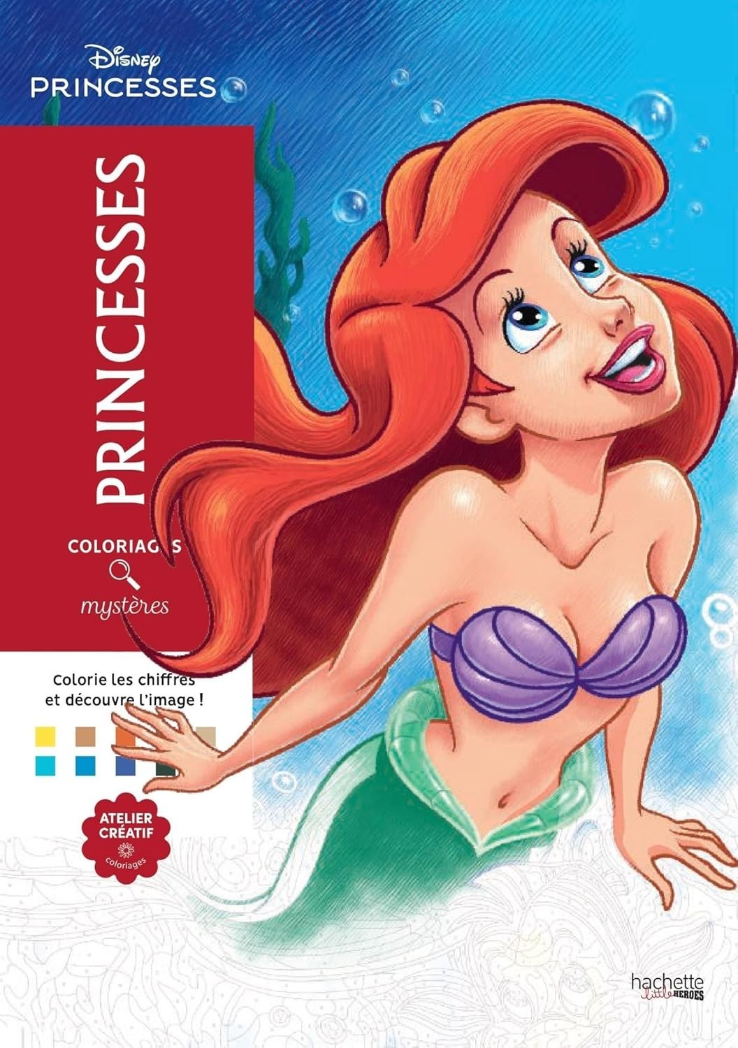 Coloriages mystères Disney – Princesses: Coloriez les chiffres et découvrez