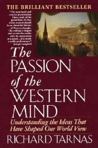 The Passion of the Western Mind: Understanding the Ideas that Have Shaped – GOOD
