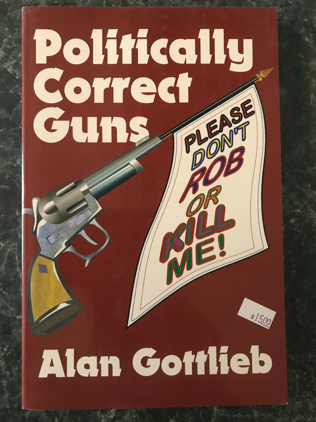 Politically Correct Guns by Alan Gottlieb (1996). 162 pages, nearly new