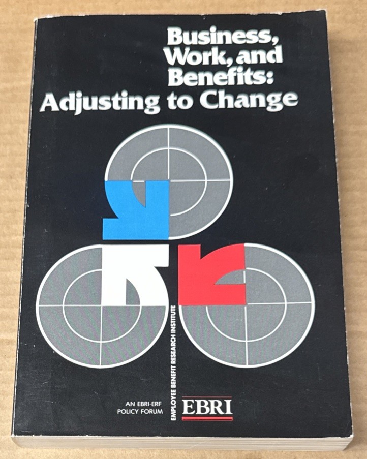Business, Work, and Benefits : Adjusting to Change by Not Available (PB, GOOD)