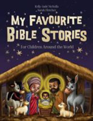 My Favourite Bible Stories: A dynamic and child-friendly collection of biblica..