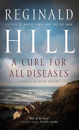 A Cure For All Diseases – Mass Market Paperback By Hill, Reginald – GOOD
